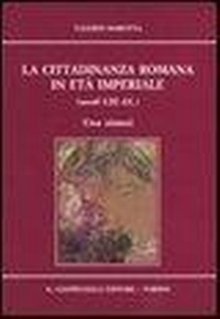 Abbildung von: La cittadinanza romana in età imperiale (secoli I-III d.C.). Una sintesi - Giappichelli