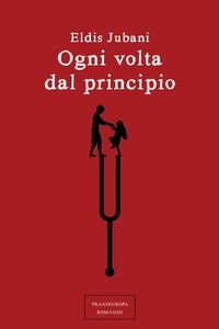Abbildung von: Ogni volta dal principio - Narratori delle riserve;Transeuropa