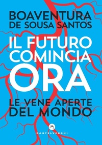Abbildung von: Il futuro comincia ora. Le vene aperte del mondo - Nodi;Castelvecchi