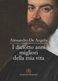 Abbildung von: I diciotto anni migliori della mia vita - Le vele;Castelvecchi