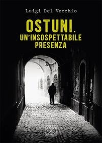 Abbildung von: Ostuni. Un'insospettabile presenza. Delitti nella città bianca - Viola Editrice