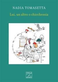 Abbildung von: Lui, un altro o chicchessia - Storie di vita;Viola Editrice