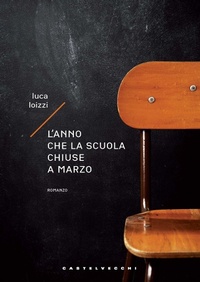 Abbildung von: L' anno che la scuola chiuse a marzo - Carene;Castelvecchi