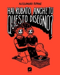 Abbildung von: Hai rubato anche tu questo disegno? - BD next;Edizioni BD