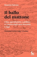 Bild: Il ballo del mattone. Citt&agrave;, speculazione e politica a Catania dagli anni Sessanta a oggi - Lunaria