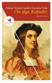 Abbildung von: Che sfiga, Raffaello! - Spesso sottile;Giovane Holden Edizioni