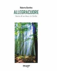 Abbildung von: Allegracuore. Storia di un bosco di Sicilia - I palmizi;Torri del Vento Edizioni di Terra di Vento