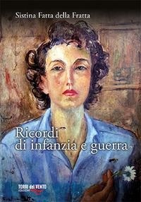 Abbildung von: Ricordi di infanzia e guerra - Torri del Vento Edizioni di Terra di Vento