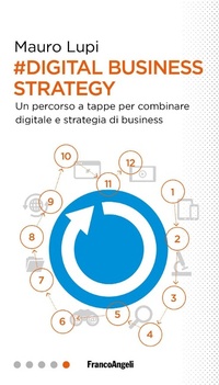 Abbildung von: Digital business strategy. Un percorso a tappe per combinare digitale e strategia di business - Professioni digitali;Franco Angeli