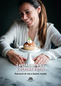 Abbildung von: L' ultima fetta. Racconti di vita e buone ricette - New-Book