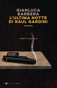 Abbildung von: L' ultima notte di Raul Gardini - Narrazioni;Chiarelettere