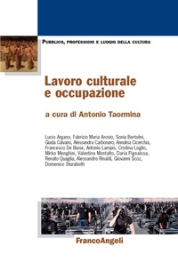 Abbildung von: Lavoro culturale e occupazione - Pubblico, professioni, luoghi della cultura;Franco Angeli