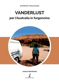 Abbildung von: Vanderlust. Per l'Australia in furgoncino - Prospero Editore