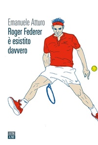 Abbildung von: Roger Federer è esistito davvero - Vite inattese;66thand2nd