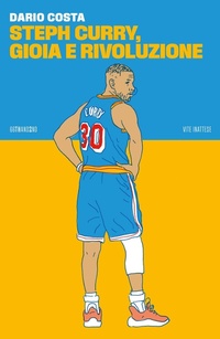 Abbildung von: Steph Curry, gioia e rivoluzione - Vite inattese;66thand2nd