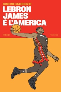 Abbildung von: LeBron James è l'America - Vite inattese;66thand2nd