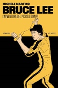 Cover: Bruce Lee. L'avventura del Piccolo Drago - Vite inattese;66thand2nd