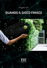 Abbildung von: Quando il gioco finisce - Romanzo;Pav Edizioni