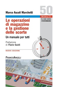 Abbildung von: Le operazioni di magazzino e la gestione delle scorte. Un manuale per tutti - Cinquanta minuti. Guide rap. d'autoform.;Franco Angeli