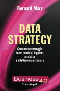 Abbildung von: Data strategy. Come trarre vantaggio da un mondo di big data, analytics e intelligenza artificiale - Business 4.0;Franco Angeli