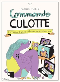 Abbildung von: Commando Culotte. Scorribande di genere nell'intimo della cultura pop - Kreuzville;L'orma