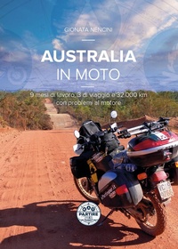 Abbildung von: Australia in moto. 9 mesi di lavoro, 3 di viaggio e 32.000 km con problemi al motore - Nuove Esperienze