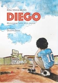 Abbildung von: Diego. Maradona, non solo calcio - Gemma Edizioni