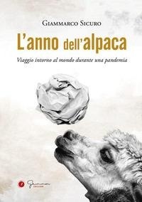 Abbildung von: L' anno dell'alpaca. Viaggio intorno al mondo durante una pandemia - Gemma Edizioni