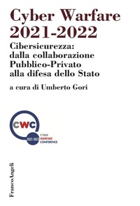 Abbildung von: Cyber warfare 2021-2022. Cibersicurezza: dalla collaborazione pubblico-privato alla difesa dello Stato - Franco Angeli