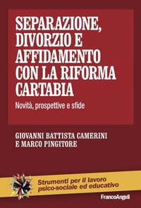 Abbildung von: Separazione, divorzio e affidamento con la riforma Cartabia. Novità, prospettive e sfide - Strumenti per il lavoro psico-sociale ed educativo;Franco Angeli
