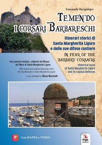 Abbildung von: Temendo i corsari barbareschi. Itinerari storici di Santa Margherita Ligure e delle sue difese costiere-In fear of the barbary corsars. Historic tours of Santa Margherita Ligure and its coastal defences - Storia;ERGA