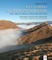 Abbildung von: Alla scoperta dell'Appennino ligure. Dal colle di Cadibona al Passo di Cento Croci-Exploring the Ligurian Apennines. From Colle di Cadibona to the Cento Croci Pass - Guide e itinerari;ERGA