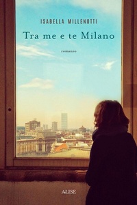 Abbildung von: Tra me e te Milano - Alise Editore
