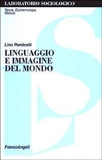 Abbildung von: Linguaggio e immagine del mondo - Laboratorio sociologico;Franco Angeli
