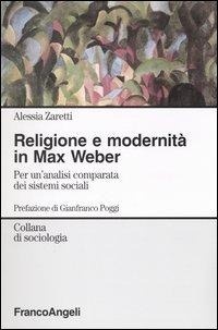 Abbildung von: Religione e modernità in Max Weber. Per un'analisi comparata dei sistemi sociali - Sociologia;Franco Angeli
