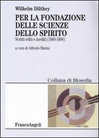Abbildung von: Per la fondazione delle scienze dello spirito. Scritti editi e inediti 1860-1896 - Collana di filosofia;Franco Angeli