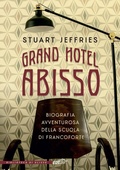 Cover: Grand Hotel Abisso. Biografia avventurosa della scuola di Francoforte - La biblioteca di Ulisse;EDT