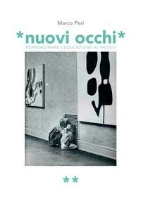 Abbildung von: Nuovi occhi. Reimmaginare l'educazione al museo - Streetlib
