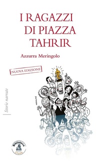 Abbildung von: I ragazzi di piazza Tahrir - Storie narrate;Biblioteca Clueb