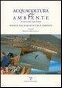 Abbildung von: Acquacoltura e ambiente. Sinergie tra acquacoltura e ambiente. Atti della Tavola rotonda (Castiglione della Pescaia, 8 ottobre 2004) - Polistampa