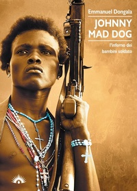 Abbildung von: Johnny Mad Dog. L'inferno dei bambini soldato - Le zanzare;Marotta e Cafiero