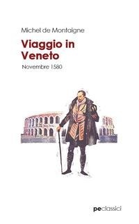 Abbildung von: Viaggio in Veneto - Classici;Primiceri Editore