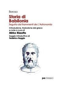 Abbildung von: Storia di Babilonia. Seguita dai frammenti de L'Astronomia - Classici;Primiceri Editore