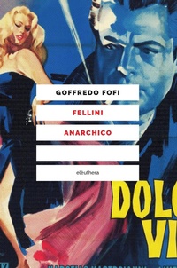Abbildung von: Fellini anarchico - Elèuthera