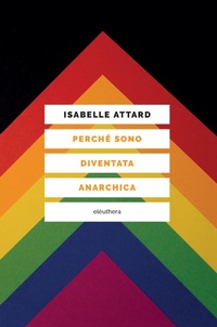 Abbildung von: Perché sono diventata anarchica - Elèuthera