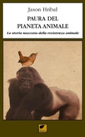 Cover: Paura del pianeta animale. La storia nascosta della resistenza animale - Gli artigli;Ortica Editrice