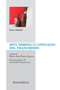Abbildung von: Miti, simboli e linguaggi del franchismo - Archipiélago;Solfanelli