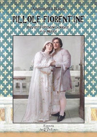 Abbildung von: Pillole fiorentine. Ovvero fiorentini si nasce... e si muore - Iris Florentia;Edizioni Setteponti