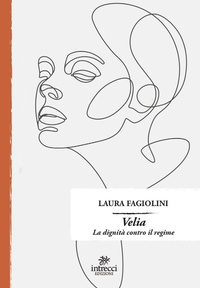 Abbildung von: Velia. La dignità contro il regime - Enne;Intrecci Edizioni