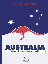 Abbildung von: Australia. Sogno di molti, meta per pochi - Intrecci Edizioni